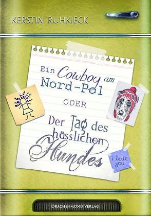 Ein Cowboy am Nord-Pol oder Der Tag des hässlichen Hundes von Ruhkieck,  Kerstin