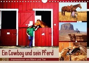 Ein Cowboy und sein Pferd 2018. Impressionen von Mann und Tier (Wandkalender 2018 DIN A4 quer) von Lehmann (Hrsg.),  Steffani