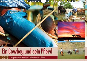 Ein Cowboy und sein Pferd 2019. Impressionen von Mann und Tier (Wandkalender 2019 DIN A4 quer) von Lehmann (Hrsg.),  Steffani