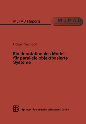 Ein denotationales Modell für parallele objektbasierte Systeme von Naundorf,  Holger