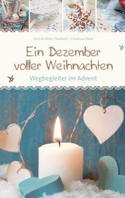 Ein Dezember voller Weihnachten von Bibellesebund, Rösel,  Christiane, Theobald,  Dieter, Theobald,  Vreni