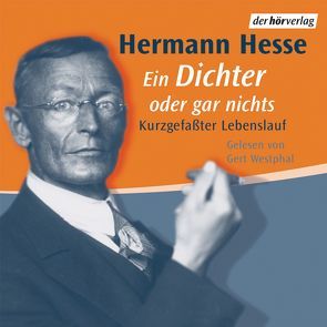 Ein Dichter oder gar nichts von Hesse,  Hermann, Westphal,  Gert