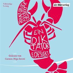 Ein Diktator zum Dessert von Antoni,  Carmen-Maja, Giesbert,  Franz-Olivier, Segerer,  Katrin