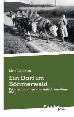 Ein Dorf im Böhmerwald von Laukars,  Lina