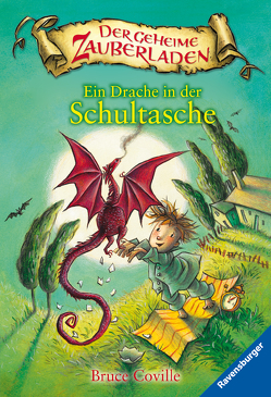 Ein Drache in der Schultasche von Coville,  Bruce, Kunert,  Almud, Wiese,  Petra