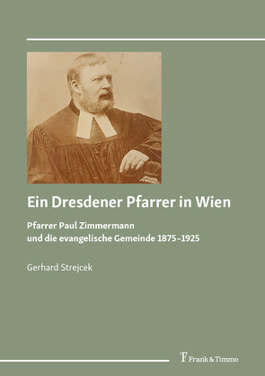 Ein Dresdener Pfarrer in Wien von Strejcek,  Gerhard