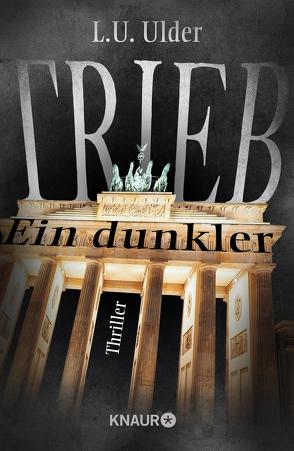 Ein dunkler Trieb von Ulder,  L.U.