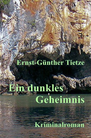 Ein dunkles Geheimnis von Tietze,  Ernst-Günther