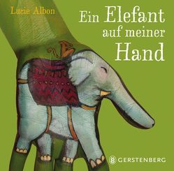 Ein Elefant auf meiner Hand von Albon,  Lucie, Thiemann,  Anke