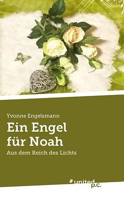 Ein Engel für Noah von Engelsmann,  Yvonne