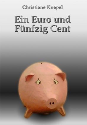Ein Euro und Fünfzig Cent von Knepel,  Christiane