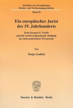 Ein europäischer Jurist des 19. Jahrhunderts. von Guddat,  Tanja