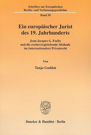 Ein europäischer Jurist des 19. Jahrhunderts. von Guddat,  Tanja