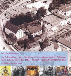 Ein Fabrikgelände – drei „Etablissements“ von außergewöhnlicher Bedeutung von Garski-Hoffmann,  Petra, Rieger,  Julia