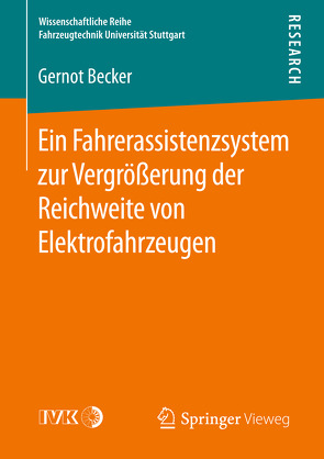 Ein Fahrerassistenzsystem zur Vergrößerung der Reichweite von Elektrofahrzeugen von Becker,  Gernot