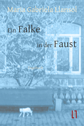 Ein Falke in der Faust von Llansol,  Maria Gabriela, Pollack,  Ilse, Sahr,  Markus