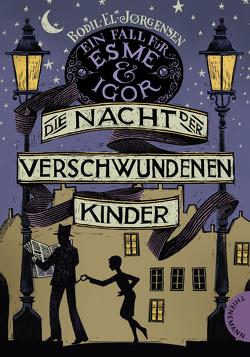 Ein Fall für Esme & Igor 2: Die Nacht der verschwundenen Kinder von Bruno,  Iacopo, Engeler,  Sigrid, Jørgensen,  Bodil El