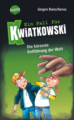 Ein Fall für Kwiatkowski (30). Die kürzeste Entführung der Welt von Banscherus,  Jürgen, Butschkow,  Ralf
