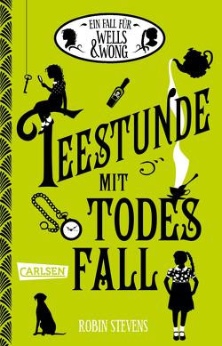 Ein Fall für Wells & Wong 2: Teestunde mit Todesfall von Mannchen,  Nadine, Stevens,  Robin