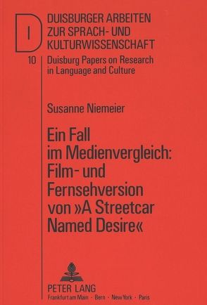 Ein Fall im Medienvergleich: Film- und Fernsehversion von «A Streetcar Named Desire» von Niemeier,  Susanne