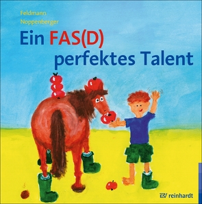 Ein FAS(D) perfektes Talent von Feldmann,  Reinhold, Noppenberger,  Anke