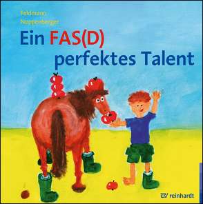 Ein FAS(D) perfektes Talent von Feldmann,  Reinhold, Noppenberger,  Anke