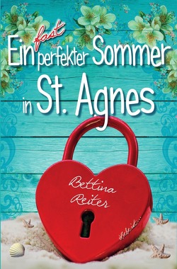 Ein fast perfekter Sommer in St. Agnes von Reiter,  Bettina