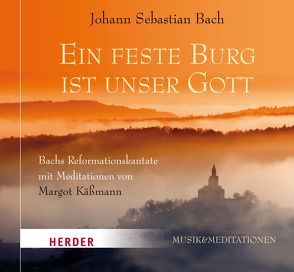 Ein feste Burg ist unser Gott von Bach,  Johann Sebastian, Käßmann,  Margot