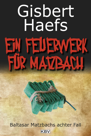 Ein Feuerwerk für Matzbach von Haefs,  Gisbert