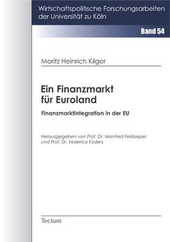 Ein Finanzmarkt für Euroland von Feldsieper,  Manfred, Foders,  Federico, Kilger,  Moritz H