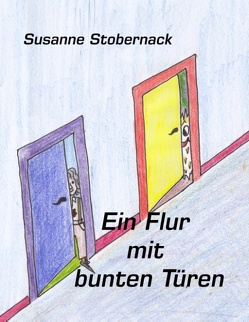 Ein Flur mit bunten Türen von Stobernack,  Susanne