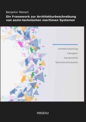 Ein Framework zur Architekturbeschreibung von sozio-technischen maritimen Systemen von Benjamin,  Weinert