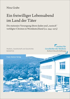 Ein freiwilliger Lebensabend im Land der Täter von Grabe,  Nina