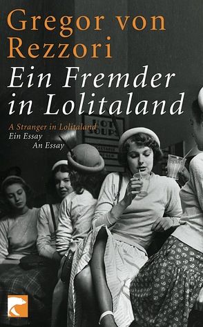 Ein Fremder in Lolitaland von Friesel,  Uwe, von Rezzori,  Gregor