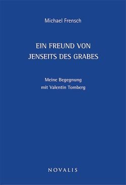 Ein Freund von jenseits des Grabes von Frensch,  Michael