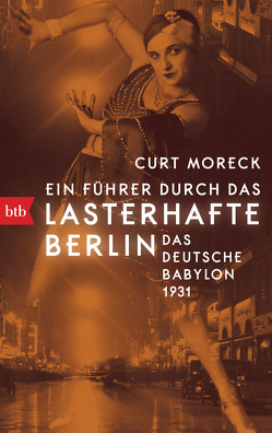 Ein Führer durch das lasterhafte Berlin von Moreck,  Curt