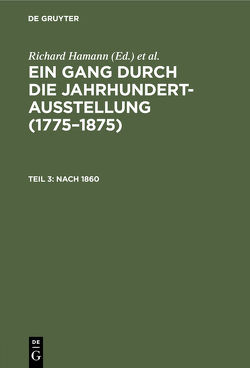 Ein Gang durch die Jahrhundert-Ausstellung (1775–1875) / Nach 1860 von Deutsche Jahrhundertausstellung 1906, Hamann,  Richard, Nationalgalerie Berlin