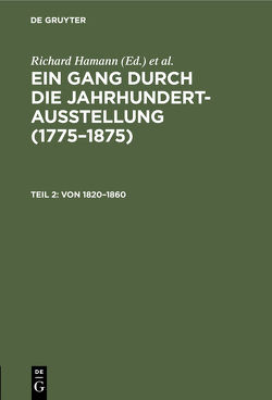 Ein Gang durch die Jahrhundert-Ausstellung (1775–1875) / Von 1820–1860 von Deutsche Jahrhundertausstellung 1906, Hamann,  Richard, Nationalgalerie Berlin