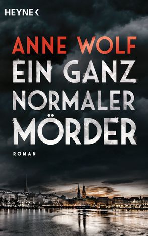 Ein ganz normaler Mörder von Wolf,  Anne