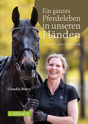 Ein ganzes Pferdeleben in unseren Händen von Butry,  Claudia