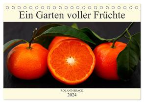Ein Garten voller Früchte (Tischkalender 2024 DIN A5 quer), CALVENDO Monatskalender von Brack,  Roland