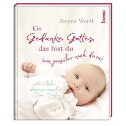 Geschenkbuch »Ein Gedanke Gottes, das bist du (ein genialer noch dazu)« von Werth,  Jürgen