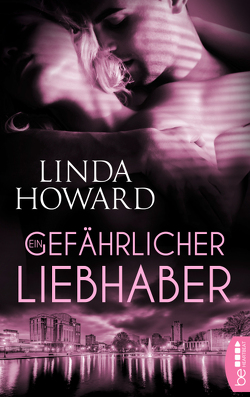 Ein gefährlicher Liebhaber von Howard,  Linda, Wittich,  Gertrud