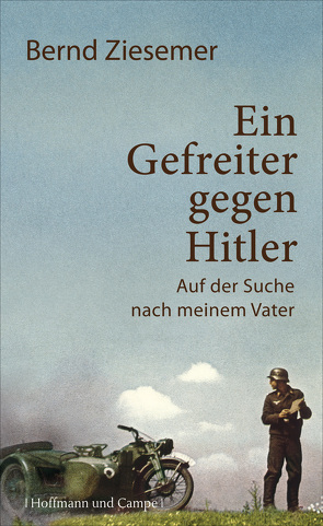 Ein Gefreiter gegen Hitler von Ziesemer,  Bernd