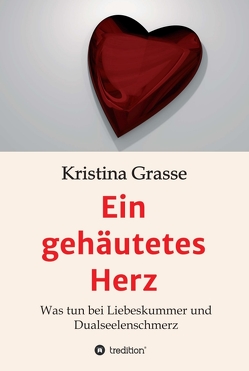 Ein gehäutetes Herz von Grasse,  Kristina