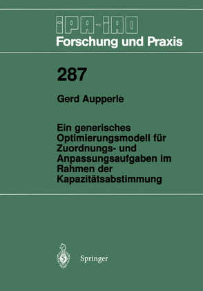 Ein generisches Optimierungsmodell für Zuordnungs- und Anpassungsaufgaben im Rahmen der Kapazitätsabstimmung von Aupperle,  Gerd