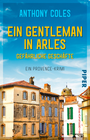 Ein Gentleman in Arles – Gefährliche Geschäfte von Coles,  Anthony, Windgassen,  Michael