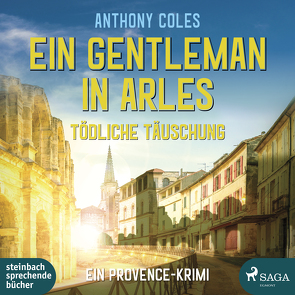 Ein Gentleman in Arles – Tödliche Täuschung von Coles,  Anthony, Hinz,  Matthias