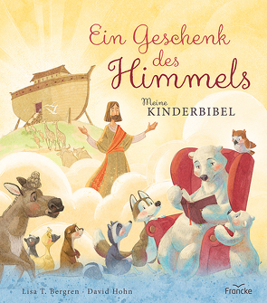 Ein Geschenk des Himmels – Meine Kinderbibel von Bergren,  Lisa T., Georg,  Malin