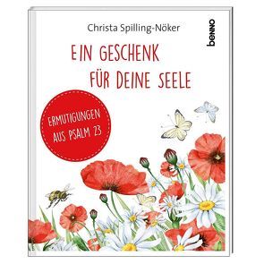 Ein Geschenk für deine Seele von Spilling-Nöker,  Christa